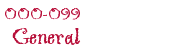 000-099 General